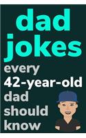 Dad Jokes Every 42 Year Old Dad Should Know: Plus Bonus Try Not To Laugh Game