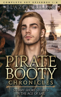 Pirate Booty Chronicles: Steamy Short Stories in the Age of Sail: Episodes 1-8