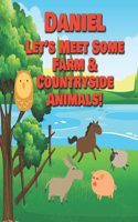 Daniel Let's Meet Some Farm & Countryside Animals!: Farm Animals Book for Toddlers - Personalized Baby Books with Your Child's Name in the Story - Children's Books Ages 1-3