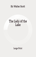 The Lady of the Lake: Large Print