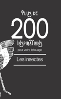 Plus de 200 inspirations pour votre tatouage: les insectes: Vous trouverez dans ce livre plus de 200 designs d'insectes afin de vous inspirer pour votre futur tatouage.