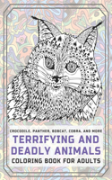 Terrifying and Deadly Animals - Coloring Book for adults - Crocodile, Panther, Bobcat, Cobra, and more