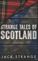 Strange Tales Of Scotland