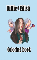 BILLIE EILISH Coloring Book: for kids and adults, billie eilish fans and lovers