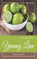 365 Yummy Lime Recipes: Yummy Lime Cookbook - The Magic to Create Incredible Flavor!