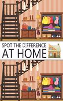 Spot The Difference At Home!