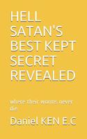 Hell Satan's Best Kept Secret Revealed