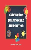Confidence Building Child Affirmation