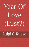 Year Of Love (Lust?)