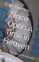 Once Upon A Time in Heaven: The Story of A Princess