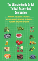 The Ultimate Guide On Eat to Beat Anxiety and Depression