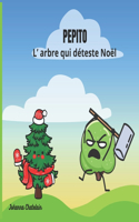 Pépito l'arbre qui déteste Noël
