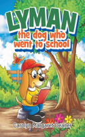 Lyman The Dog Who Went To School