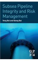 Subsea Pipeline Integrity and Risk Management