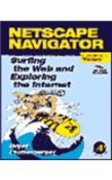 Netscape Navigator: Surfing the Web and Exploring the Internet: Windows Version