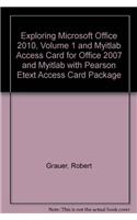 Exploring Microsoft Office 2010, Volume 1 and Myitlab Access Card for Office 2007 and Myitlab with Pearson Etext Access Card Package