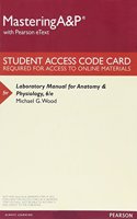 Mastering A&P with Pearson eText -- ValuePack Access Card -- for Laboratory Manual for Anatomy & Physiology