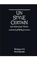 Un Style Certain: Les Mots Pour Ã?crire