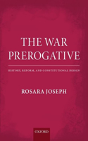 The War Prerogative: History, Reform, and Constitutional Design(English)