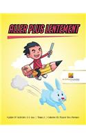 Aller Plus Lentement