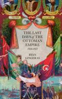 Last Days of the Ottoman Empire