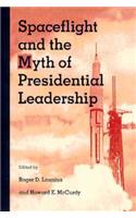 Spaceflight and the Myth of Presidential Leadership