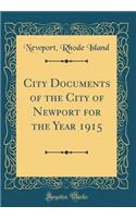 City Documents of the City of Newport for the Year 1915 (Classic Reprint)