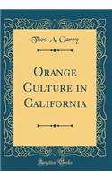 Orange Culture in California (Classic Reprint)