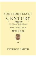 Somebody Else's Century