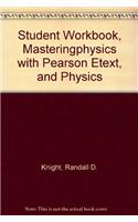 Student Workbook, Masteringphysics with Pearson Etext, and Physics