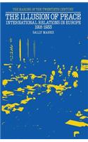 The Illusion of Peace: International Relations in Europe 1918-1933