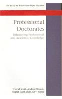 Professional Doctorates: Integrating Academic and Professional Knowledge: Integrating Academic and Professional Knowledge