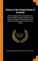 History of the Chapel Royal of Scotland