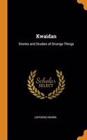 Kwaidan: Stories and Studies of Strange Things