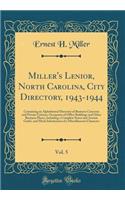 Miller's Lenior, North Carolina, City Directory, 1943-1944, Vol. 5: Containing an Alphabetical Directory of Business Concerns and Private Citizens, Occupants of Office Buildings and Other Business Places, Including a Complete Street and Avenue Guid