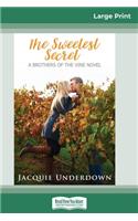 The Sweetest Secret (16pt Large Print Edition)