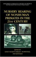 Nursery Rearing of Nonhuman Primates in the 21st Century