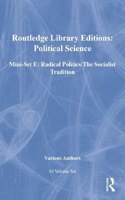 Routledge Library Editions: Political Science Mini-set E: Radical Politics/The Socialist Tradition: 14-Volume Set
