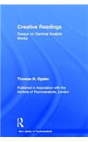 Creative Readings: Essays on Seminal Analytic Works