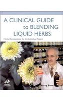 A Clinical Guide to Blending Liquid Herbs