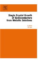 Single Crystal Growth of Semiconductors from Metallic Solutions