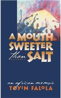 A Mouth Sweeter Than Salt