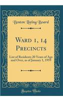 Ward 1, 14 Precincts: List of Residents 20 Years of Age and Over, as of January 1, 1959 (Classic Reprint)