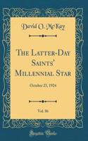 The Latter-Day Saints' Millennial Star, Vol. 86: October 23, 1924 (Classic Reprint): October 23, 1924 (Classic Reprint)