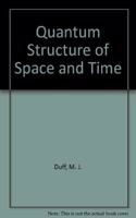 Quantum Structure of Space and Time
