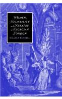 Women, Sociability and Theatre in Georgian London