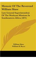Memoir Of The Reverend William Shaw