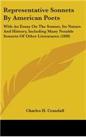 Representative Sonnets By American Poets: With An Essay On The Sonnet, Its Nature And History, Including Many Notable Sonnets Of Other Literatures (1890)