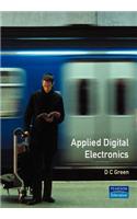 Applied Digital Electronics: (new edition of Digital Electronic Technology)