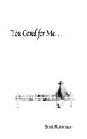 You Cared for Me...